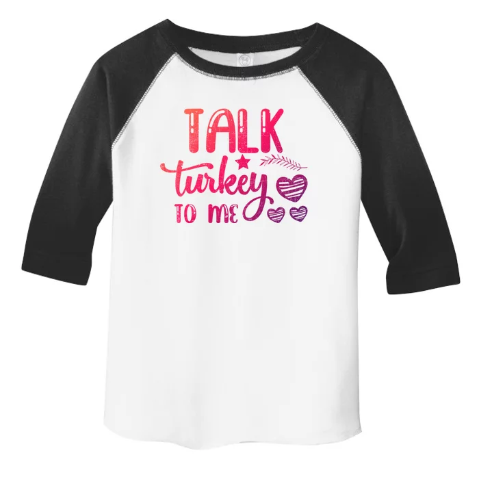 Talk Turkey To Me Funny Thanksgiving Turkey Day Funny Gift Cool Gift Toddler Fine Jersey T-Shirt