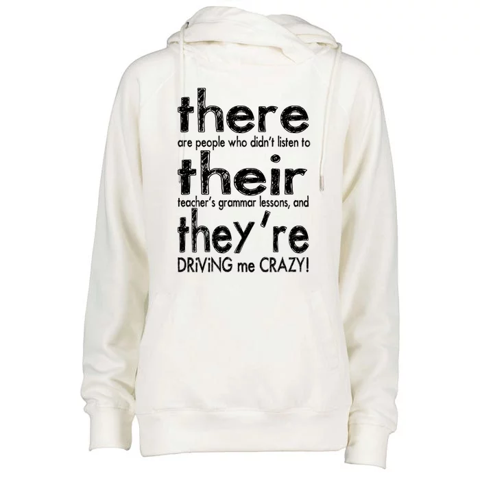 There Their They're Driving Me Crazy English Teacher Womens Funnel Neck Pullover Hood