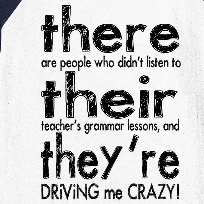 There Their They're Driving Me Crazy English Teacher Baseball Sleeve Shirt