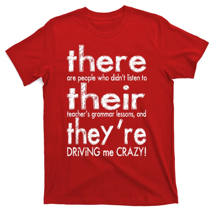 There Their They're Driving Me Crazy English Teacher T-Shirt