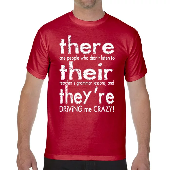 There Their They're Driving Me Crazy English Teacher Comfort Colors T-Shirt