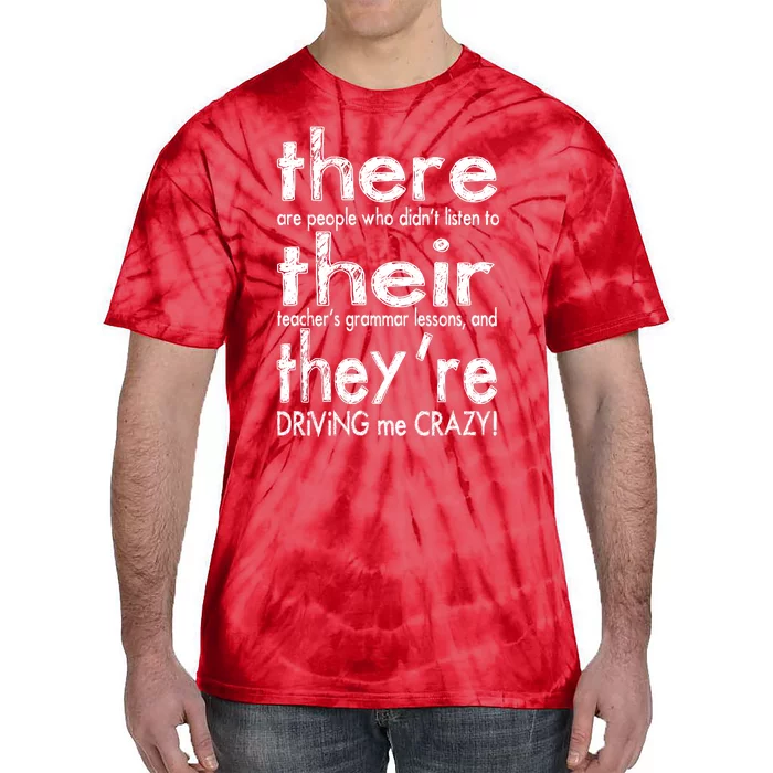 There Their They're Driving Me Crazy English Teacher Tie-Dye T-Shirt