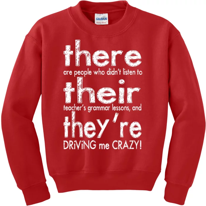 There Their They're Driving Me Crazy English Teacher Kids Sweatshirt