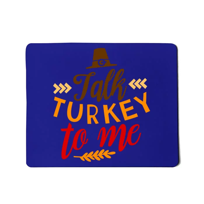 Talk Turkey To Me Funny Thanksgiving Quote Pun Teens Cute Gift Mousepad