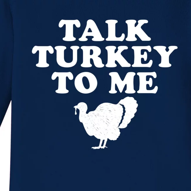 Talk Turkey To Me Graphic Gift Baby Long Sleeve Bodysuit