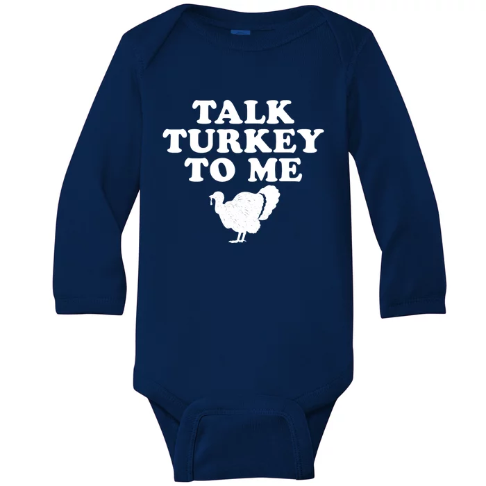 Talk Turkey To Me Graphic Gift Baby Long Sleeve Bodysuit