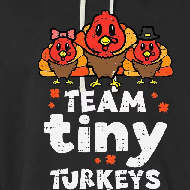 Team Tiny Turkeys Cute Thanksgiving Day Nicu Nurse Teacher Garment-Dyed Fleece Hoodie