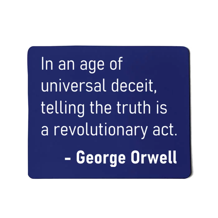 Telling The Truth Is A Revolutionary Act Mousepad