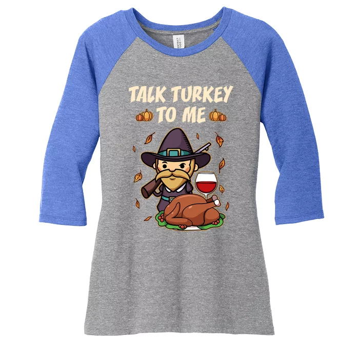 Talk Turkey To Me Funny Thanksgiving Holiday Family Dinner Gift Women's Tri-Blend 3/4-Sleeve Raglan Shirt