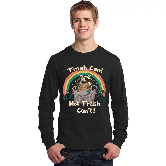 Trash Talker Trash Can Not Trash Can Tall Long Sleeve T-Shirt