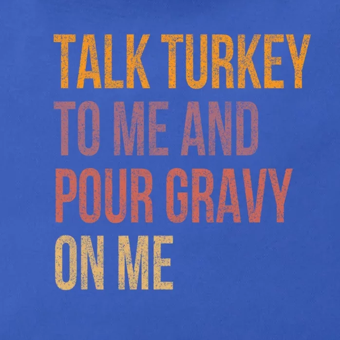 Talk Turkey To Me Pour Gravy On Me Funny Thanksgiving Adult Gift Zip Tote Bag