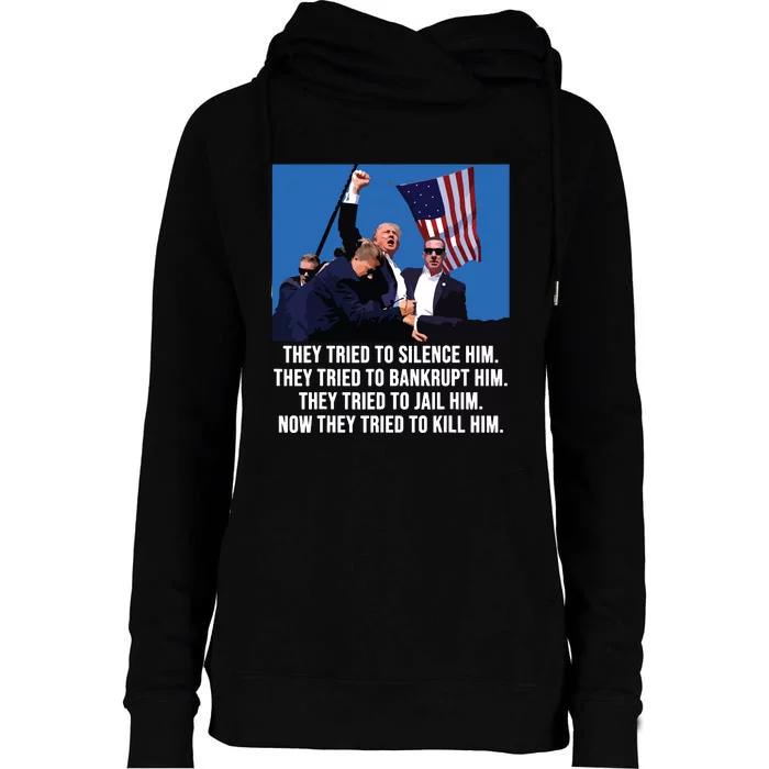 They Tried To Silence Him Trump Womens Funnel Neck Pullover Hood