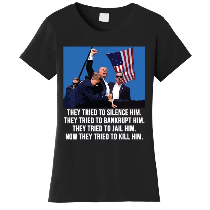 They Tried To Silence Him Trump Women's T-Shirt