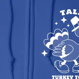 Talk Turkey To Me Funny Ugly Sweater Christmas Thanksgiving Gift Full Zip Hoodie