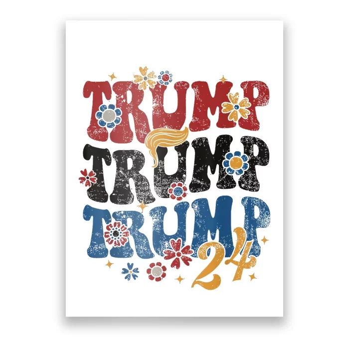 Trump Trump Trump 2024 Retro Groovy Poster