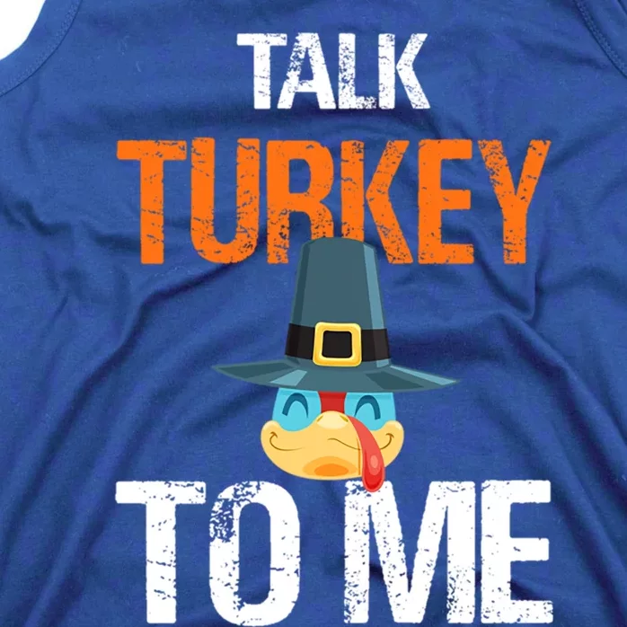 Talk Turkey To Me Thanksgiving Dinner Family Joke Meaningful Gift Tank Top