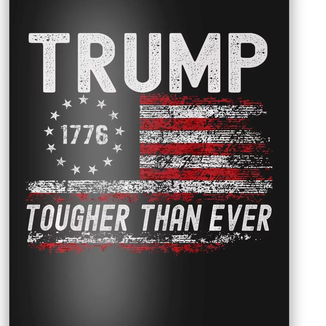 Trump Tougher Than Ever President Donald Trump Us Flag Poster