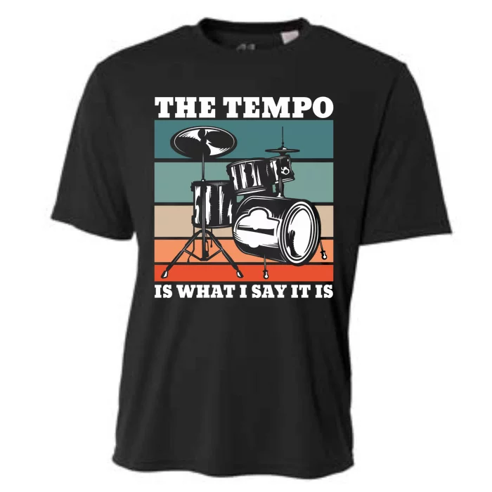 Tempo The Tempo Is What I Say It Is Drummer Tempo Drummers Gift Cooling Performance Crew T-Shirt