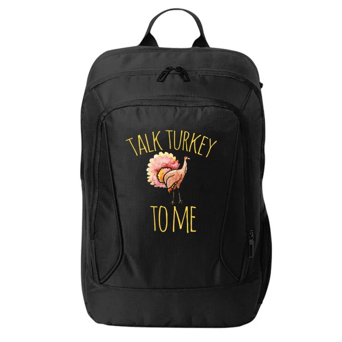 Talk Turkey To Me Gift Family Thanksgiving Dinner City Backpack