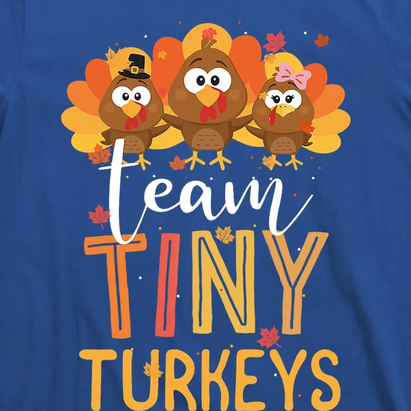 Team Tiny Turkeys Nurse Turkey Thanksgiving Fall Nicu Nurse Gift T-Shirt