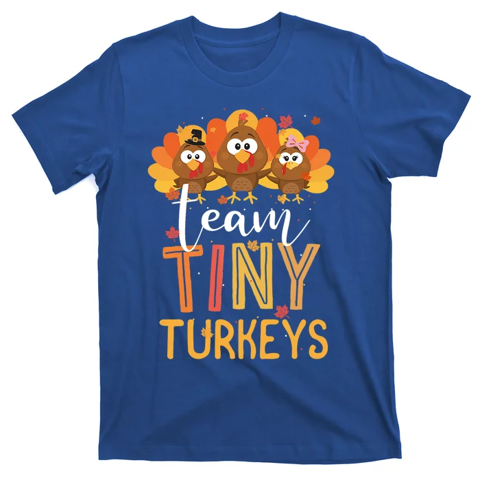 Team Tiny Turkeys Nurse Turkey Thanksgiving Fall Nicu Nurse Gift T-Shirt