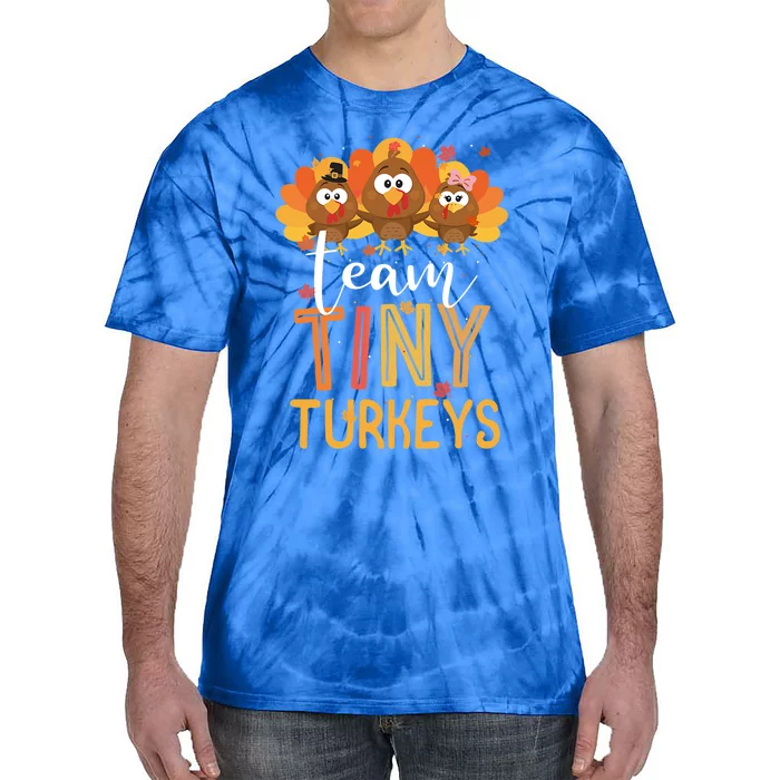 Team Tiny Turkeys Nurse Turkey Thanksgiving Fall Nicu Nurse Gift Tie-Dye T-Shirt