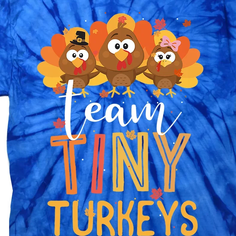 Team Tiny Turkeys Nurse Turkey Thanksgiving Fall Nicu Nurse Gift Tie-Dye T-Shirt