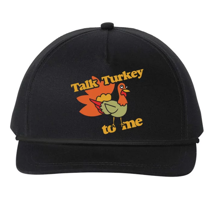 Talk Turkey To Me Gift Funny Thanksgiving Dinner Snapback Five-Panel Rope Hat