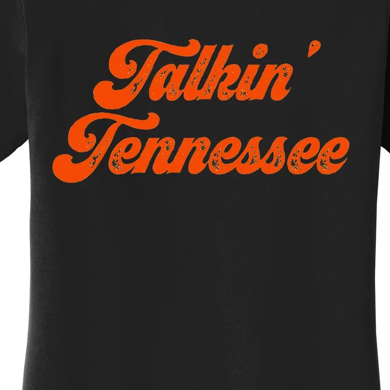 Talkin Tennessee Talking Tennessee Tn Orange Outfits Women's T-Shirt