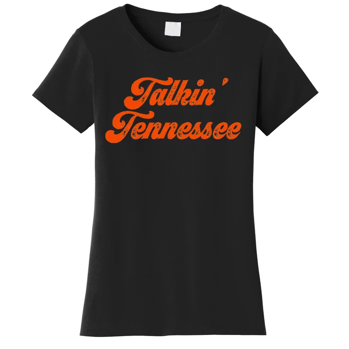 Talkin Tennessee Talking Tennessee Tn Orange Outfits Women's T-Shirt