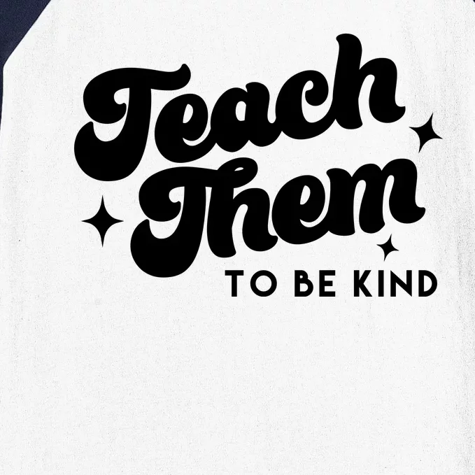 Team Them To Be Kind Baseball Sleeve Shirt