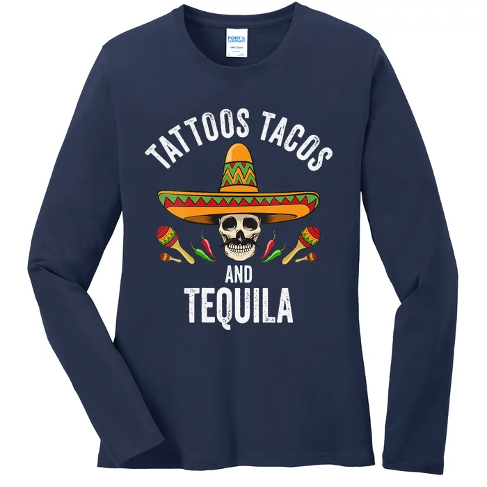 Tattoos Tacos Tequila Mexican Skull Cinco De Mayo Ladies Long Sleeve Shirt