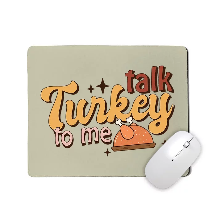 Talk Turkey To Me Adult Kids Outfit Thanksgiving Mousepad