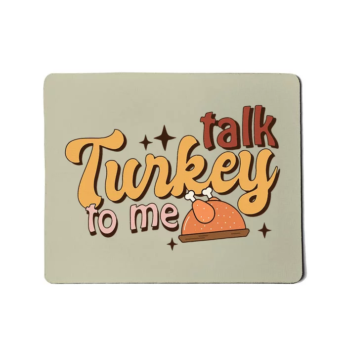 Talk Turkey To Me Adult Kids Outfit Thanksgiving Mousepad