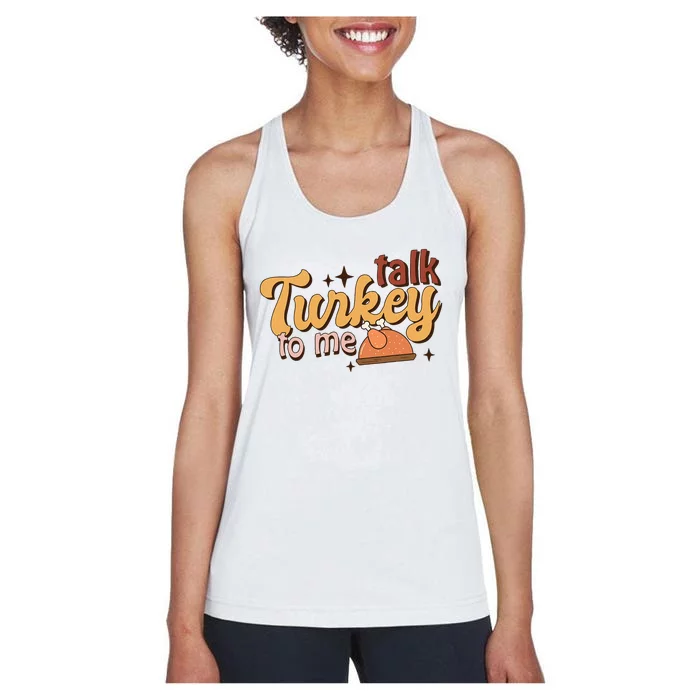 Talk Turkey To Me Adult Kids Outfit Thanksgiving Women's Racerback Tank