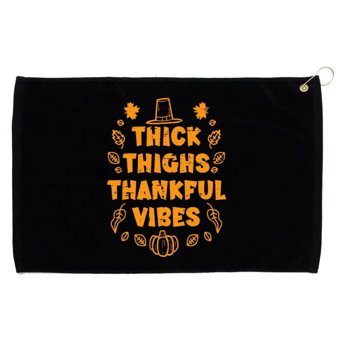 Thanksgiving Thighs Thankful Vibes Fall Grommeted Golf Towel