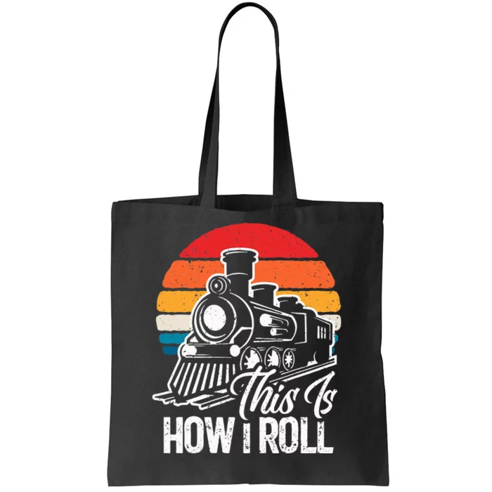 train t this is how i roll  train lover Tote Bag