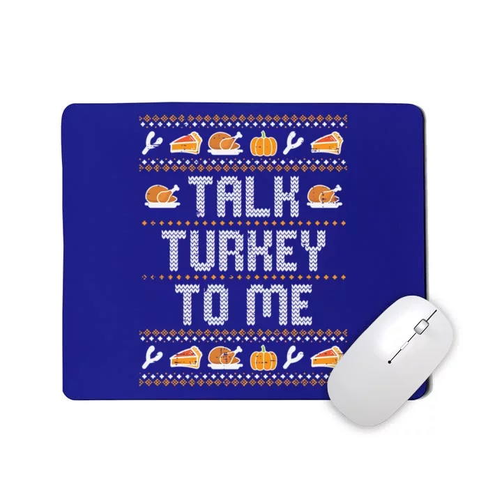 Talk Turkey To Me Ugly Thanksgving Funny Gift Mousepad