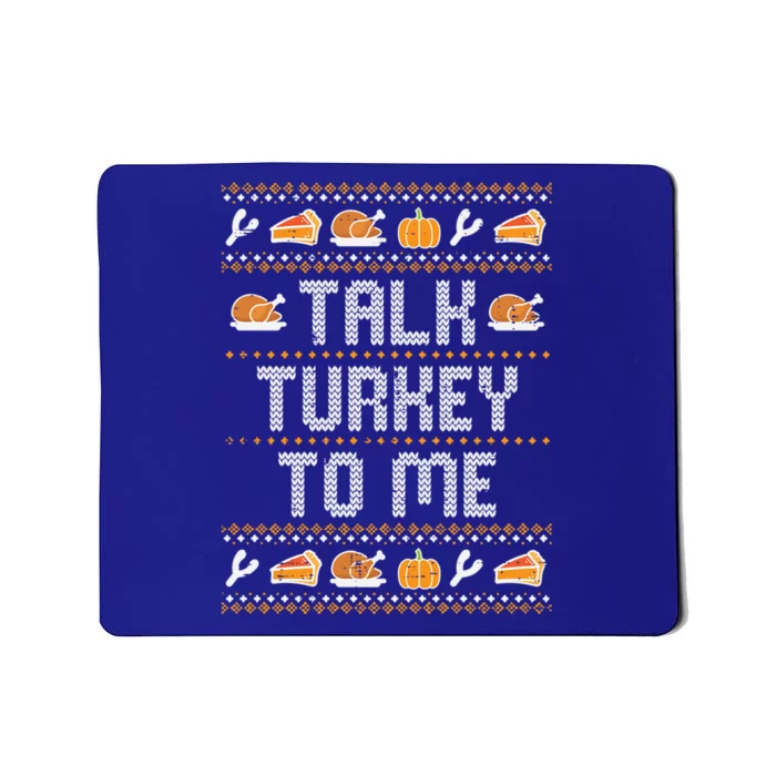 Talk Turkey To Me Ugly Thanksgving Funny Gift Mousepad