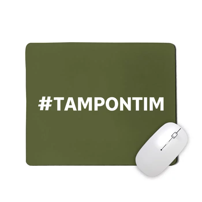 Tampontim Tampon Tim Funny KamalaS Vice President Tim Walz Mousepad