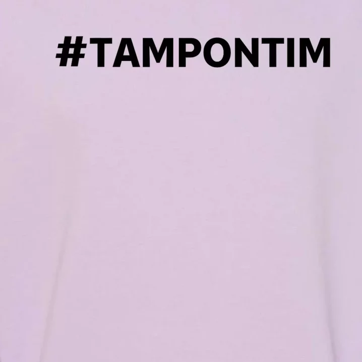 Tampontim Tampon Tim Funny KamalaS Vice President Tim Walz Garment-Dyed Sweatshirt