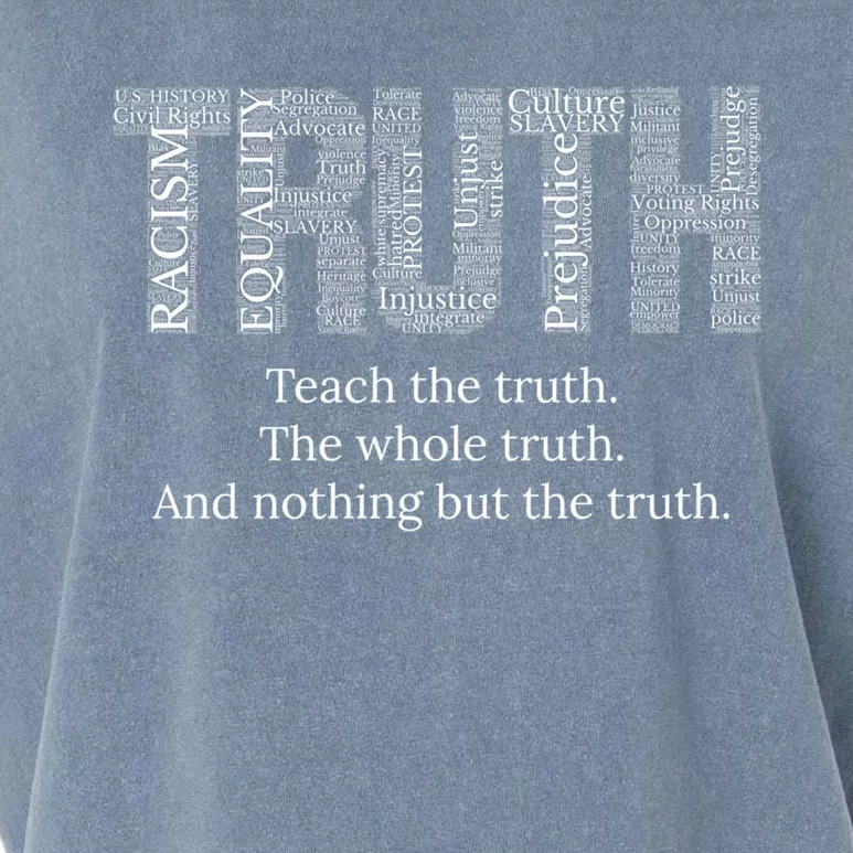 Teach The Truth The Whole Truth And Nothing But The Truth Cool Gift Garment-Dyed Women's Muscle Tee