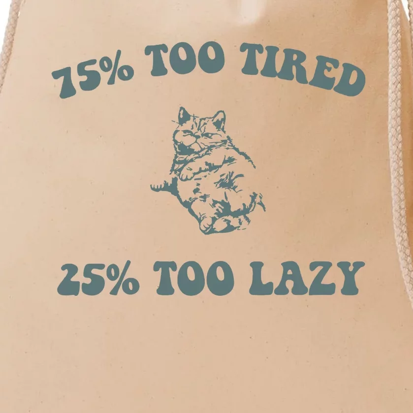 Too Tired Too Lazy Funny Retro Drawstring Bag