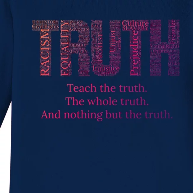 Teach The Truth The Whole Truth And Nothing But The Truth Cool Gift Baby Long Sleeve Bodysuit