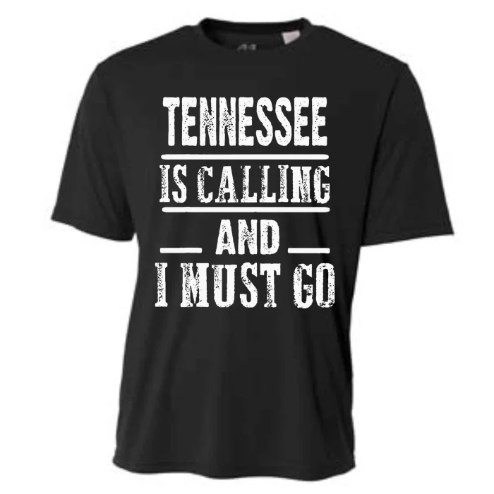 Traveling Tee Tennessee Is Calling And I Must Go Cooling Performance Crew T-Shirt