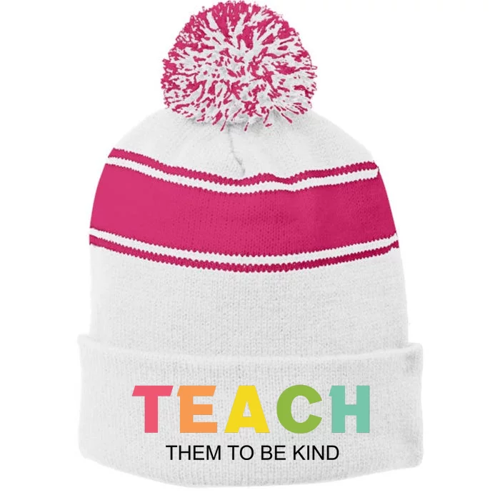 Teach Them To Be Kind Stripe Pom Pom Beanie