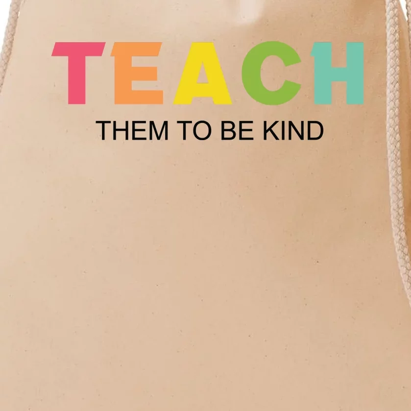 Teach Them To Be Kind Drawstring Bag