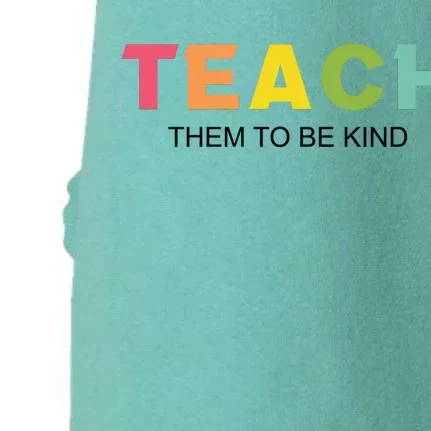 Teach Them To Be Kind Doggie 3-End Fleece Hoodie