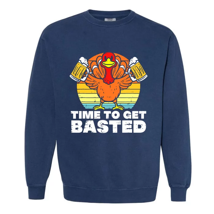 Turkey Time To Get Basted Retro Happy Thanksgiving Garment-Dyed Sweatshirt