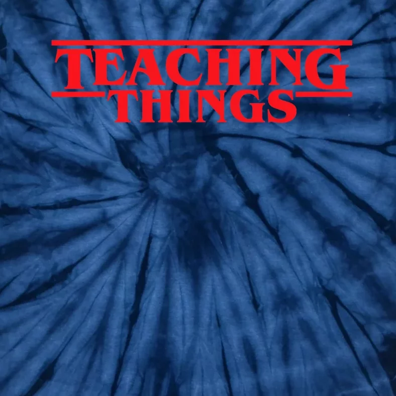 Teaching Things Trend Funny Back To School Teachers Students Tie-Dye T-Shirt